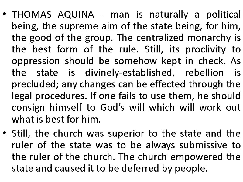 THOMAS AQUINA - man is naturally a political being, the supreme aim of the